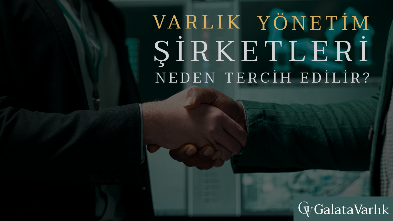 Varlık Yönetim Şirketleri Neden Tercih Edilir?